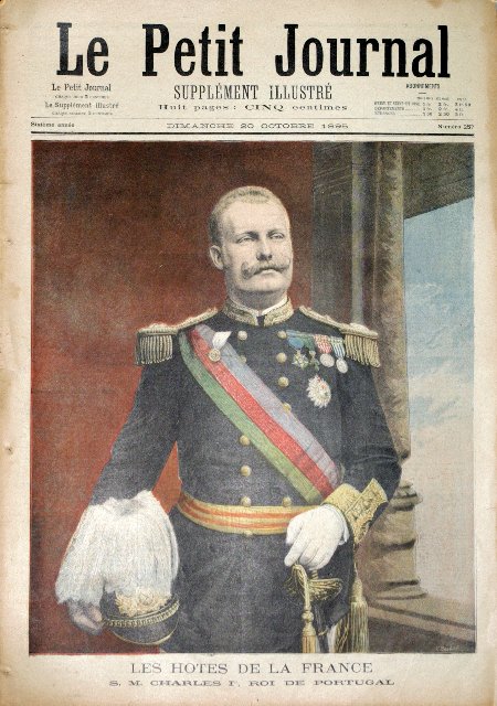 journal Le petit journal illustré Les hôtes de la France. S.M. Charles 1er, Roi de Portugal.