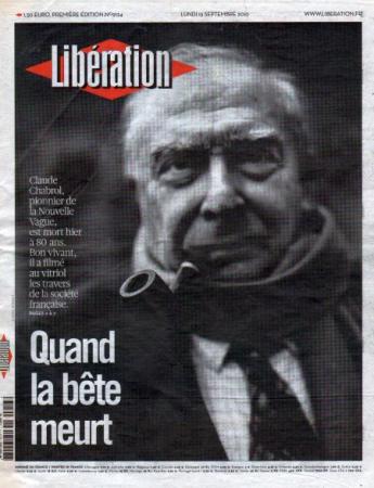 journal Libération Claude Chabrol, pionnier de la nouvelle vague, est mort hier à 80 ans. Bon vivant, il a filmé au vitriol les travers de la société française.
