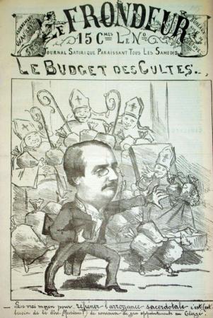 journal Le Frondeur Le budget des cultes.   -Le vrai moyen pour réfréner l'arrogance sacerdotale c'est : (est -il besoin de le dire Messieurs?) de conserver de gros appointements au clergé