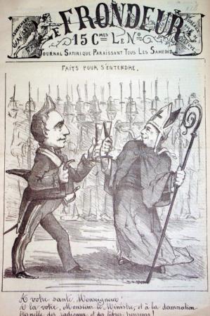 journal Le Frondeur Faits pour s'entendre.  A votre santé Monseigneur !   A la votre monsieur le ministre, et à la damnation éternelle des radicaux et des libres-penseurs!