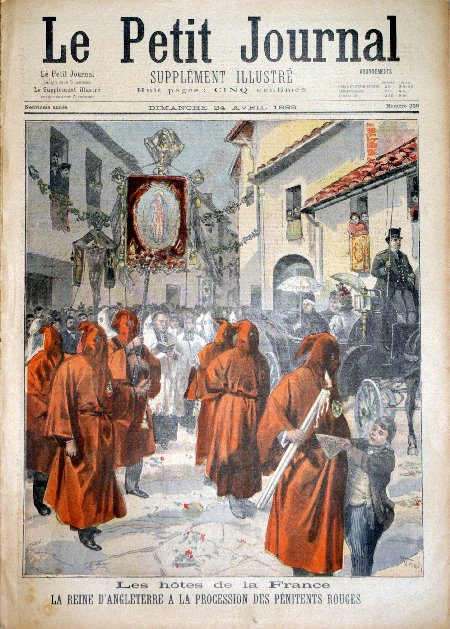 journal Le petit journal illustré Les hôtes de la France. La reine d'angleterre à la procession des pénitents rouges.