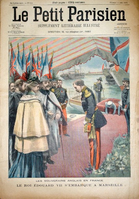 journal Le petit Parisien illustré Les Souverains Anglais en France. Le Roi Edouard VII s'embarque à Marseille.
