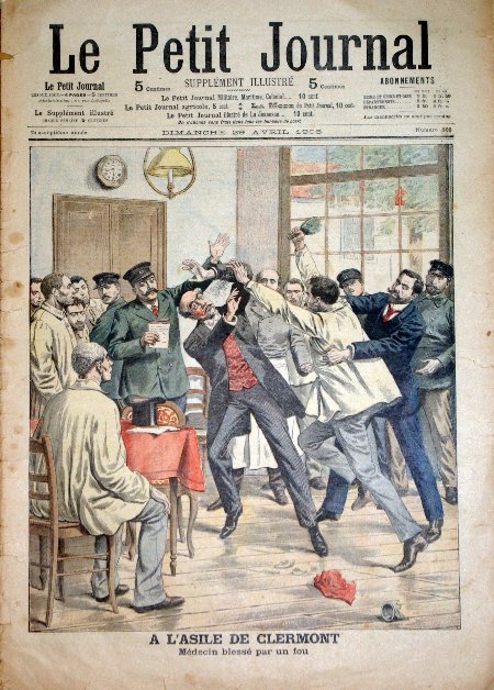 journal Le petit journal illustré A l'Asile de Clermont. Médecin blessé par un fou.