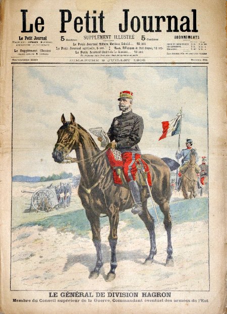 journal Le petit journal illustré Le Général de Division Hagron. Membre du Conseil supérieur de la guerre, Commandant éventuel des armées de l'Est.