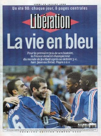 journal Libération La vie en Bleu. Pour la première fois de son histoire, la France devient championne du monde de football.