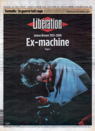 journal Libération Ex- Machine  Mort de James Brown 1933-2006