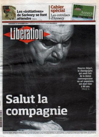 journal Libération Salut la compagnie. Maurice Béjart, le chorégraphe qui avait fait de la danse contempraine un art populaire, est mort hier à 80 ans.