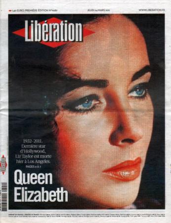 journal Libération Queen Elizabeth 1932-2011 Dernière star d'Holywood, Liz Taylor est morte hier à Los Angeles
